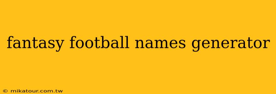 fantasy football names generator