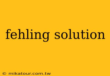 fehling solution