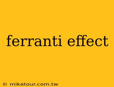 ferranti effect