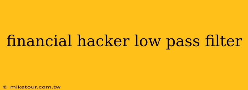 financial hacker low pass filter