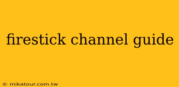 firestick channel guide