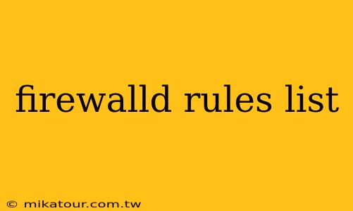 firewalld rules list