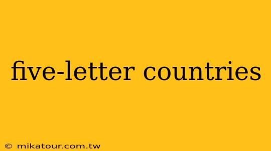 five-letter countries