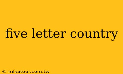 five letter country