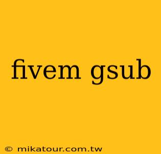 fivem gsub