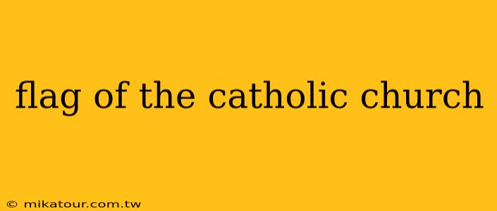 flag of the catholic church