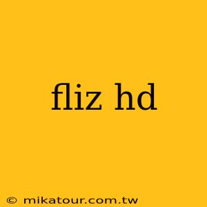 fliz hd