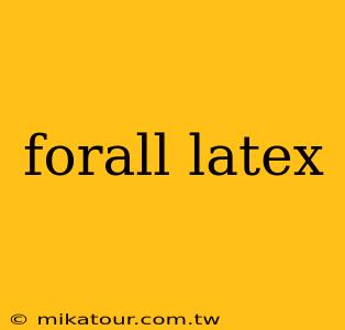 forall latex