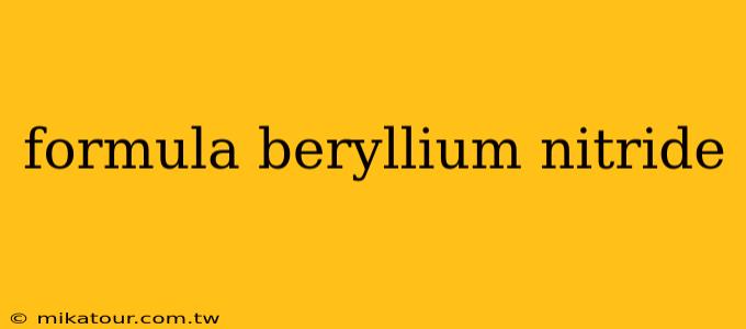 formula beryllium nitride