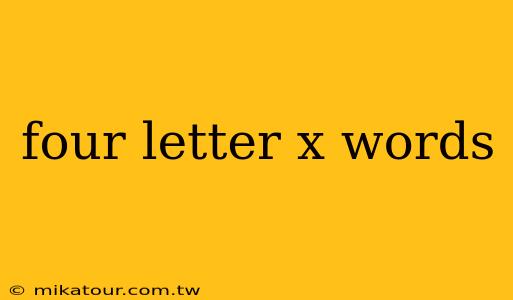 four letter x words