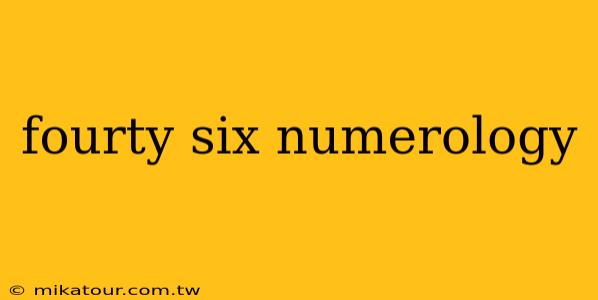 fourty six numerology