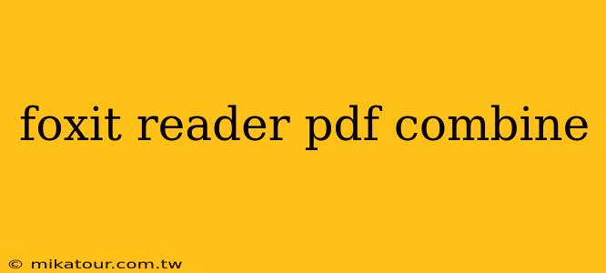 foxit reader pdf combine