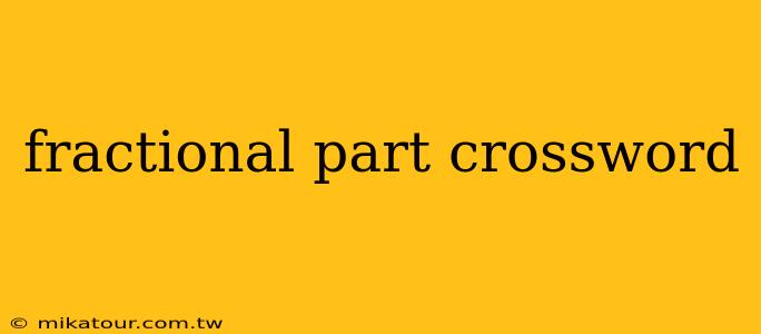 fractional part crossword