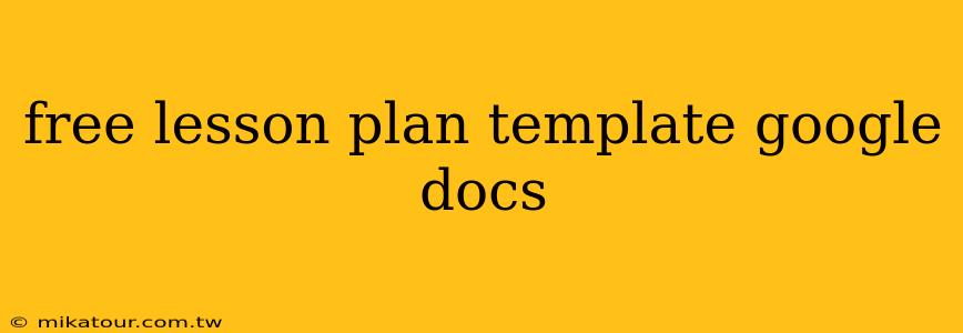 free lesson plan template google docs