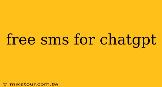 free sms for chatgpt