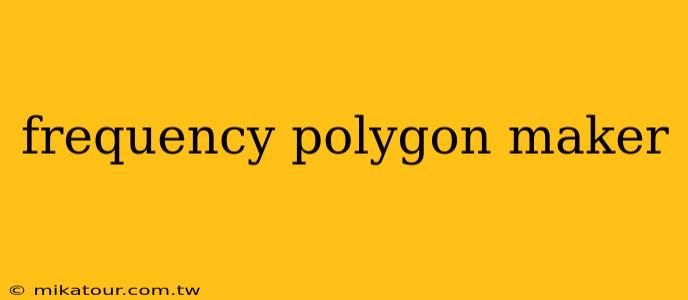 frequency polygon maker