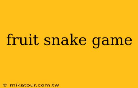 fruit snake game