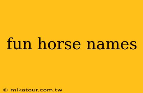 fun horse names