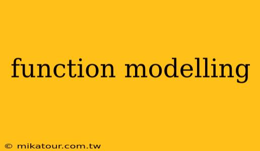 function modelling