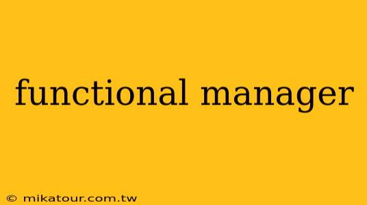 functional manager