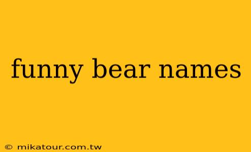 funny bear names