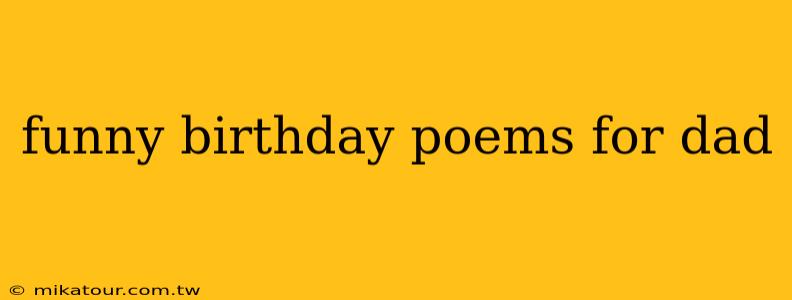 funny birthday poems for dad