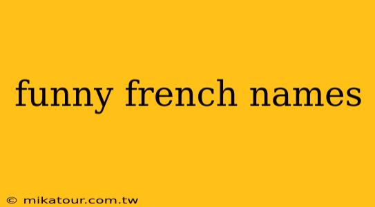 funny french names