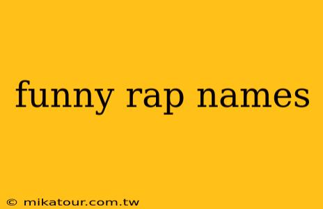 funny rap names