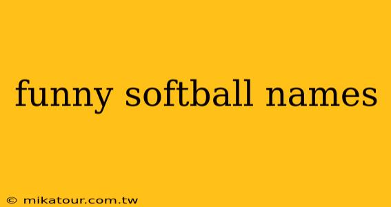 funny softball names