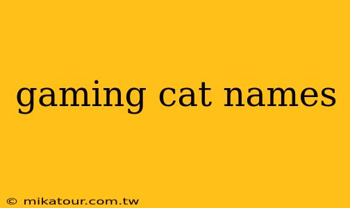 gaming cat names