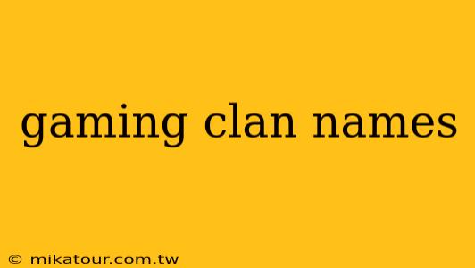 gaming clan names