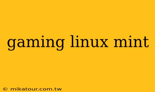 gaming linux mint