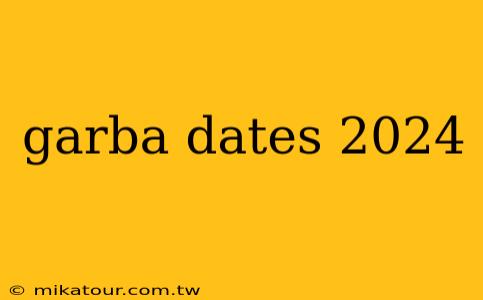 garba dates 2024