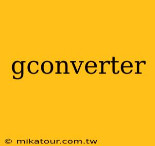 gconverter