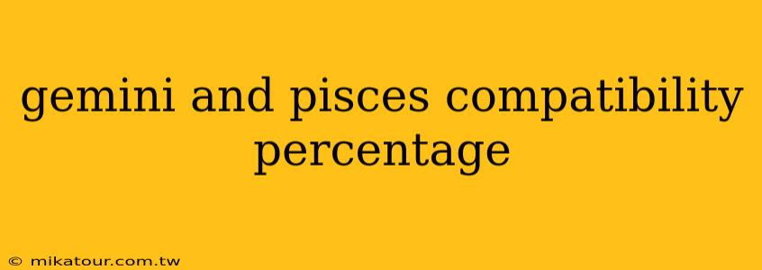 gemini and pisces compatibility percentage