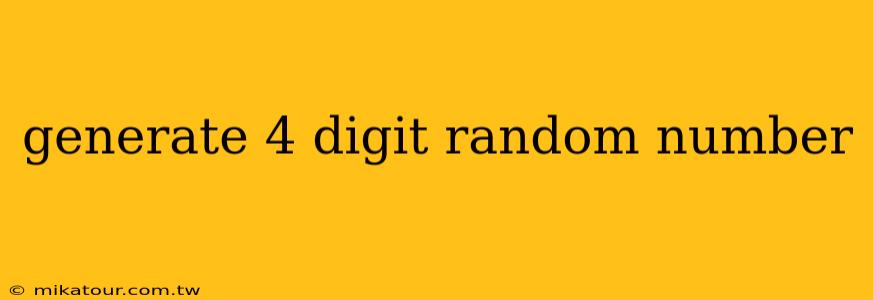 generate 4 digit random number