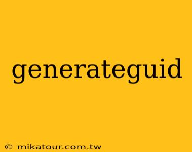 generateguid