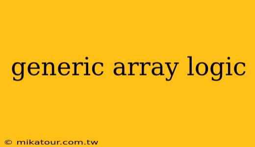 generic array logic