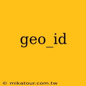 geo_id