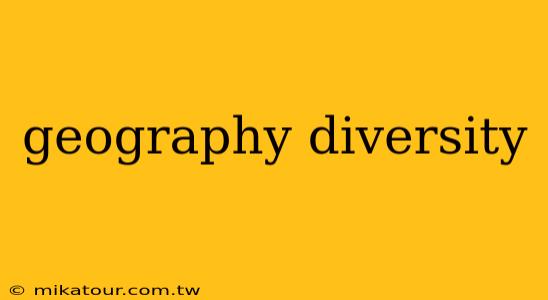 geography diversity