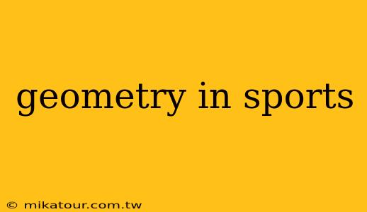 geometry in sports