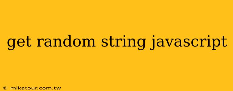 get random string javascript