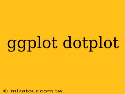 ggplot dotplot