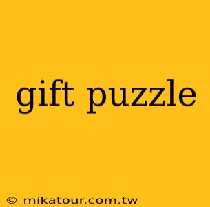 gift puzzle