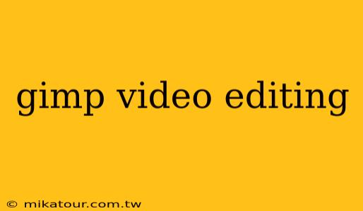 gimp video editing