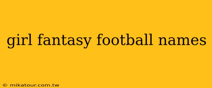 girl fantasy football names