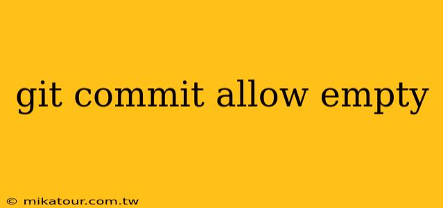 git commit allow empty