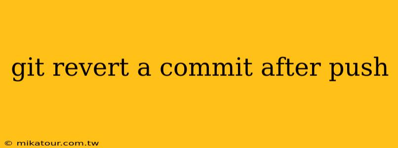 git revert a commit after push