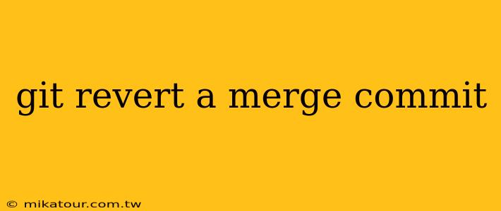 git revert a merge commit