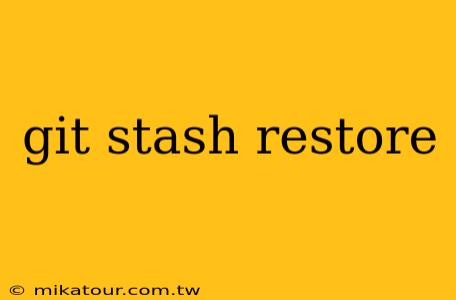 git stash restore